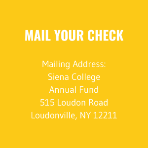 Mail To: Siena College Annual Fund 515 Loudon Rd Loudonville, NY 12211